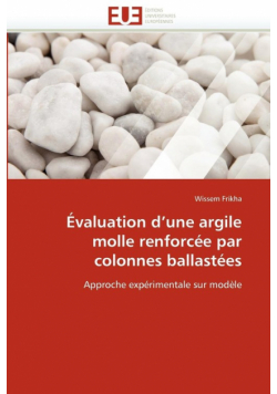 Évaluation d''une argile molle renforcée par colonnes ballastées