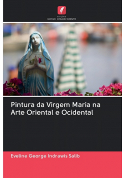 Pintura da Virgem Maria na Arte Oriental e Ocidental