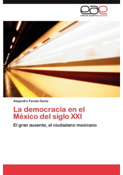 La democracia en el México del siglo XXI