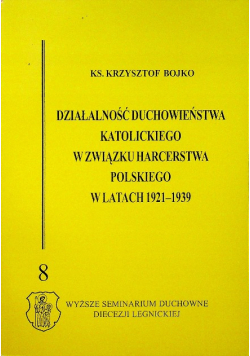 Działalność duchowieństwa katolickiego w Związku Harcerstwa Polskiego w latach 1921 - 1939
