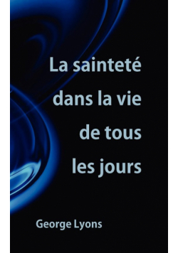La sainteté dans la vie de tous les jours