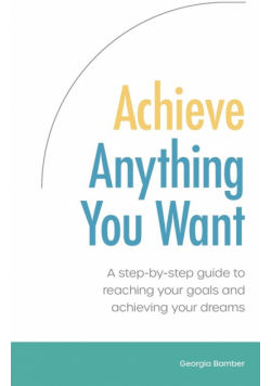 Achieve Anything You Want