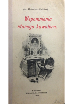 Wspomnienia starego kawalera 1896r