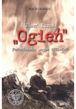 Józef Kuraś Ogień Podhalańska wojna 1939 1945