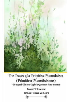 The Traces of a Primitive Monotheism (Primitiver Monotheismus) Bilingual Edition English Germany Lite Version