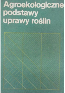 Agroekologiczne podstawy uprawy roślin