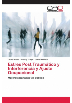 Estres Post Traumático y Interferencia y Ajuste Ocupacional