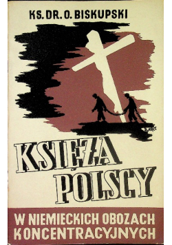 Księża polscy w niemieckich obozach Koncentracyjnych 1946 r.