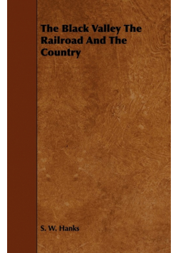 The Black Valley The Railroad And The Country
