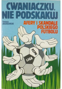 Cwaniaczku nie podskakuj