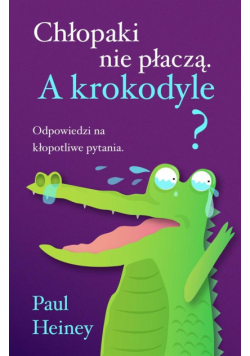 Chłopaki nie płaczą. A krokodyle?