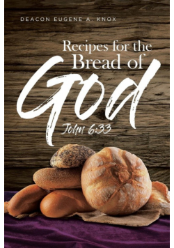 Recipes For The Bread Of God