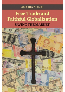 Free Trade and Faithful Globalization