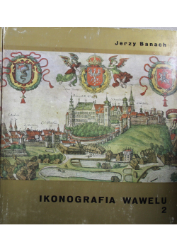 Ikonografia Wawelu tom 2