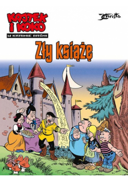 Kajtek i Koko W krainie baśni Zły książę Tom 1
