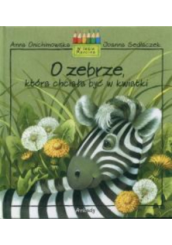 O zebrze która chciała być w kwiatki