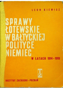 Sprawy Łotewskie w Bałtyckiej polityce Niemiec w latach 1914-1919