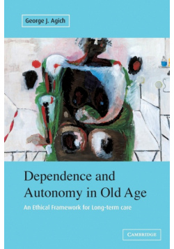 Dependence and Autonomy in Old Age