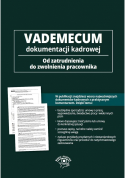 Vademecum Dokumentacji Kadrowej Od zatrudnienia do zwolnienia pracownika