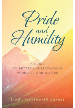 Pride and Humility-A Guide to Better Understanding Yourself and Others