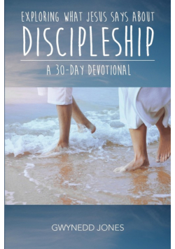 Exploring What Jesus Says About Discipleship - A 30-day Devotional