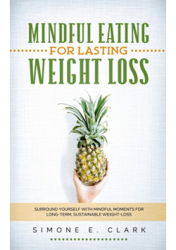 Mindful Eating for Lasting Weight Loss