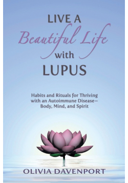 Live a Beautiful Life with Lupus