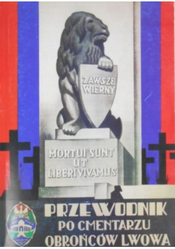 Przewodnik po cmentarzu obrońców Lwowa reprint z 1939 r
