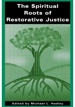 The Spiritual Roots of Restorative Justice