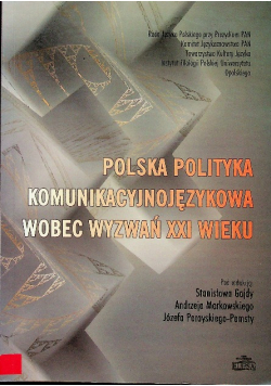 Polska polityka komunikacyjnojęzykowa wobec wyzwań XXI wieku