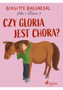 Gloria. Ada i Gloria 5: Czy Gloria jest chora? (#5)