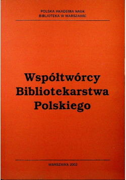 Współtwórcy bibliotekarstwa polskiego