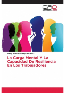 La Carga Mental Y La Capacidad De Resiliencia En Los Trabajadores