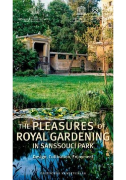 The Pleasures of Royal Gardening in Sanssouci