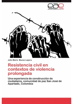 Resistencia Civil En Contextos de Violencia Prolongada