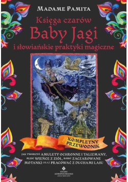 Księga czarów Baby Jagi i słowiańskie praktyki magiczne