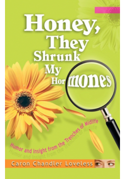 Honey, They Shrunk My Hormones