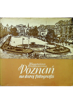 Poznań na starej fotografii