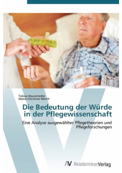 Die Bedeutung der Würde in der Pflegewissenschaft