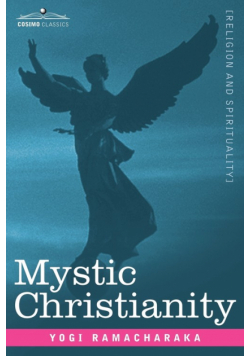 Mystic Christianity Or, the Inner Teachings of the Master