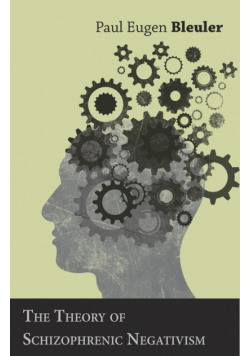 The Theory of Schizophrenic Negativism