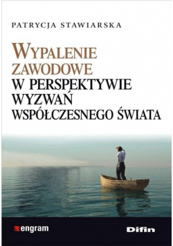 Wypalenie zawodowe w perspektywie wyzwań współczesnego świata