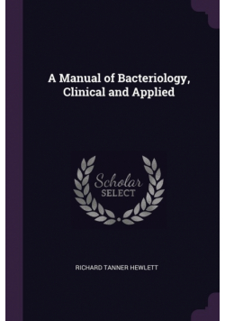 A Manual of Bacteriology, Clinical and Applied