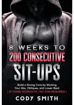 8 Weeks to 200 Consecutive Sit-ups