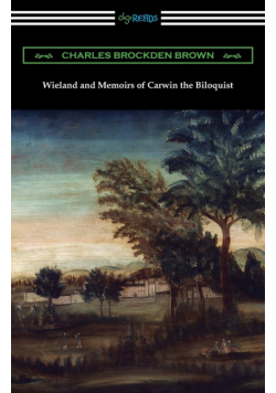 Wieland and Memoirs of Carwin the Biloquist