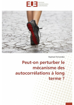 Peut-on perturber le mécanisme des autocorrélations à long terme ?