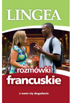 Rozmówki francuskie. Z nami się dogadacie