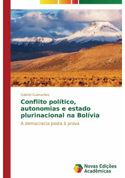 Conflito político, autonomias e estado plurinacional na Bolívia
