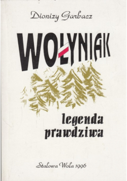 Wołyniak legenda prawdziwa