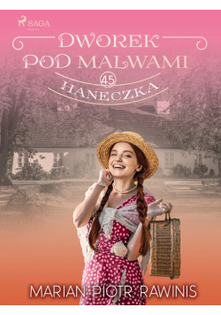 Dworek pod Malwami 45 - Haneczka